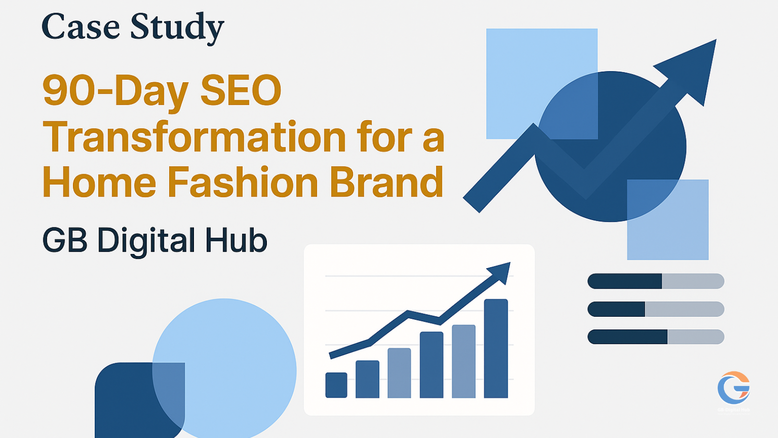 Case Study: 90-Day SEO Transformation for a Premium Home Fashion Brand