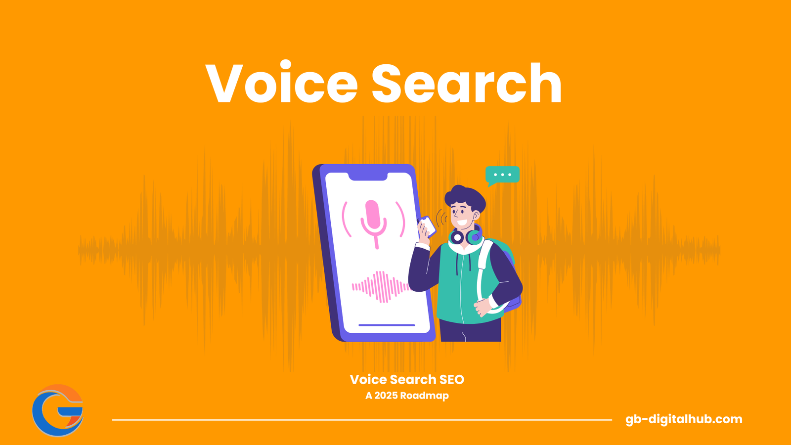 Voice Search SEO: A 2025 Roadmap